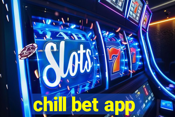 chill bet app